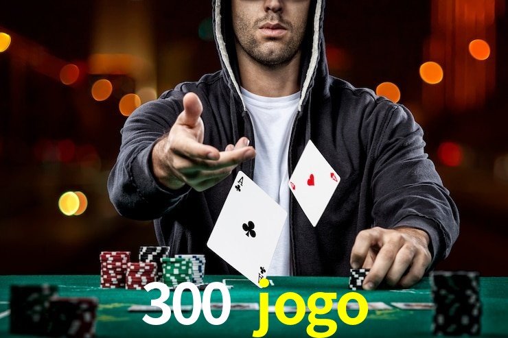 Jogos Exclusivos 300 jogo
