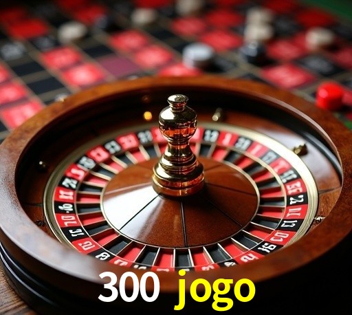 Benefícios da Conta 300 jogo