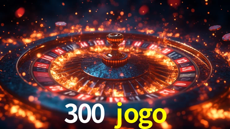 300 jogo,300 jogo.com