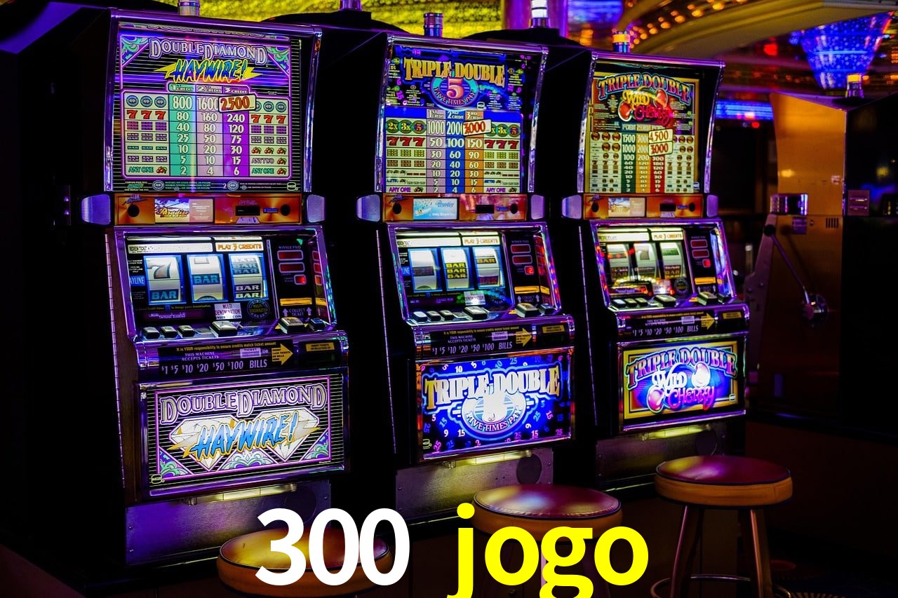 Casino Ao Vivo 300 jogo