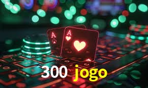 Tecnologia da Plataforma 300 jogo