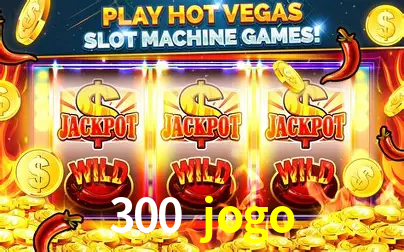Apostas Esportivas na 300 jogo: Um Guia Completo