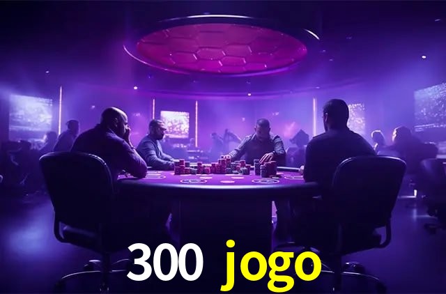 Jogos Exclusivos 300 jogo